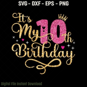 Es ist mein 10. Geburtstag SVG - 10 Jahre altes Geburtstagskind svg, mein 10