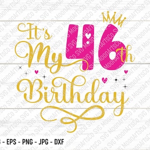 46歳の誕生日SVG – 46歳の誕生日の女の子SVG、46歳の誕生日SVG、46歳の誕生日おめでとうカットファイル
