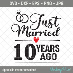 Recién casados hace 10 años SVG, regalo del décimo aniversario de bodas para esposa, 10 años de aniversario de matrimonio Svg, décimo aniversario Svg