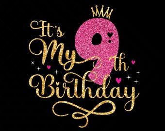 Es mi noveno cumpleaños SVG: niña de nueve años, mi noveno cumpleaños Svg, archivos de silueta de corte de feliz cumpleaños de 9 años