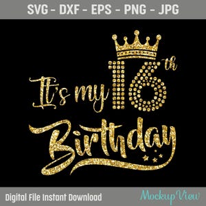 Es ist mein 16. Geburtstag SVG, Geburtstagskind, sechzehn Geburtstag Shirt SVG, 16 Jahre alter Geburtstag SVG-Schnittdateien für die Verwendung mit Silhouette Studio