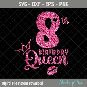 8th Birthday Queen SVG, 8th Birthday Girl Svg, It&#39;s My 8th Birthday, 8 Years Old Birthday, Eighth Years Old Svg, Png, Eps, Dxf, Cutting