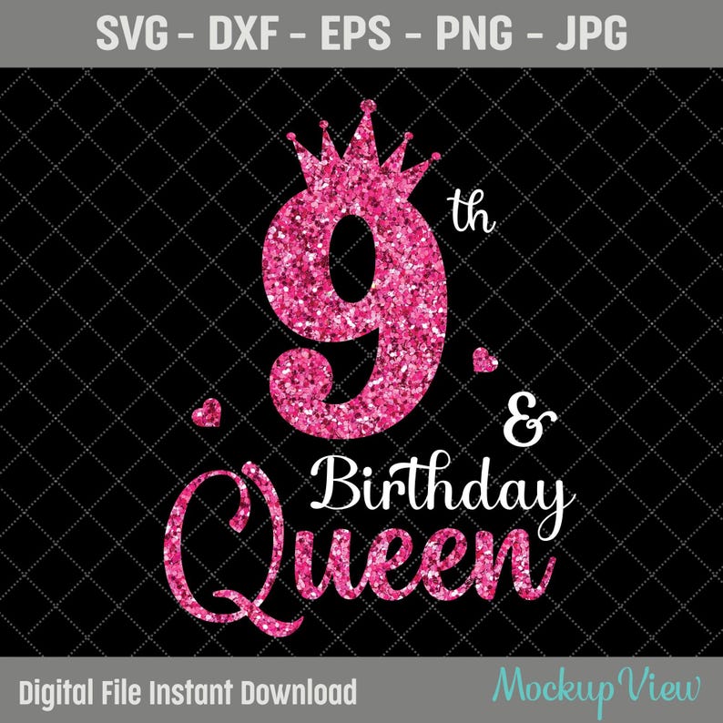 9th Birthday Queen SVG - 9th Birthday Svg, 9 Years Old Birthday Svg ...