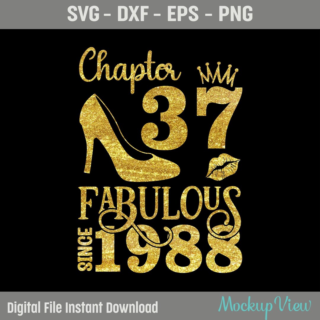 Chapter 37 Fabulous Since 1988, 37 Years Old Birthday SVG, Born in 1988 ...