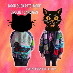 May include: A crochet cardigan featuring a wood duck patchwork design on the back and a multi-colored granny square pattern on the front. The text WOOD DUCK PATCHWORK CROCHET CARDIGAN and CUSTOM DESIGN PDF PATTERN is visible on the image.