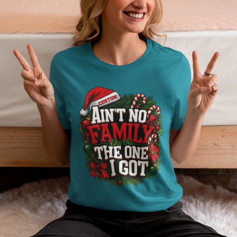 Ain’t No Family Like the One I Got DTF Transfer, Custom Christmas Ready ...