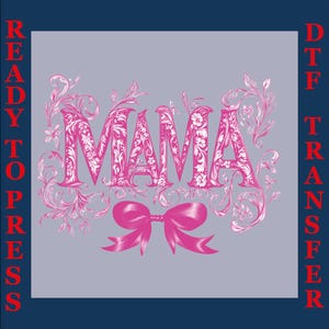 Mothers Day Mom Flower Dtf, Mothers Day Ready To Press, Floral Mama Coquette Bow Dtf, Floral Mom Gift Dtf, Gift For Mom Dtf, Floral Mom Dtf