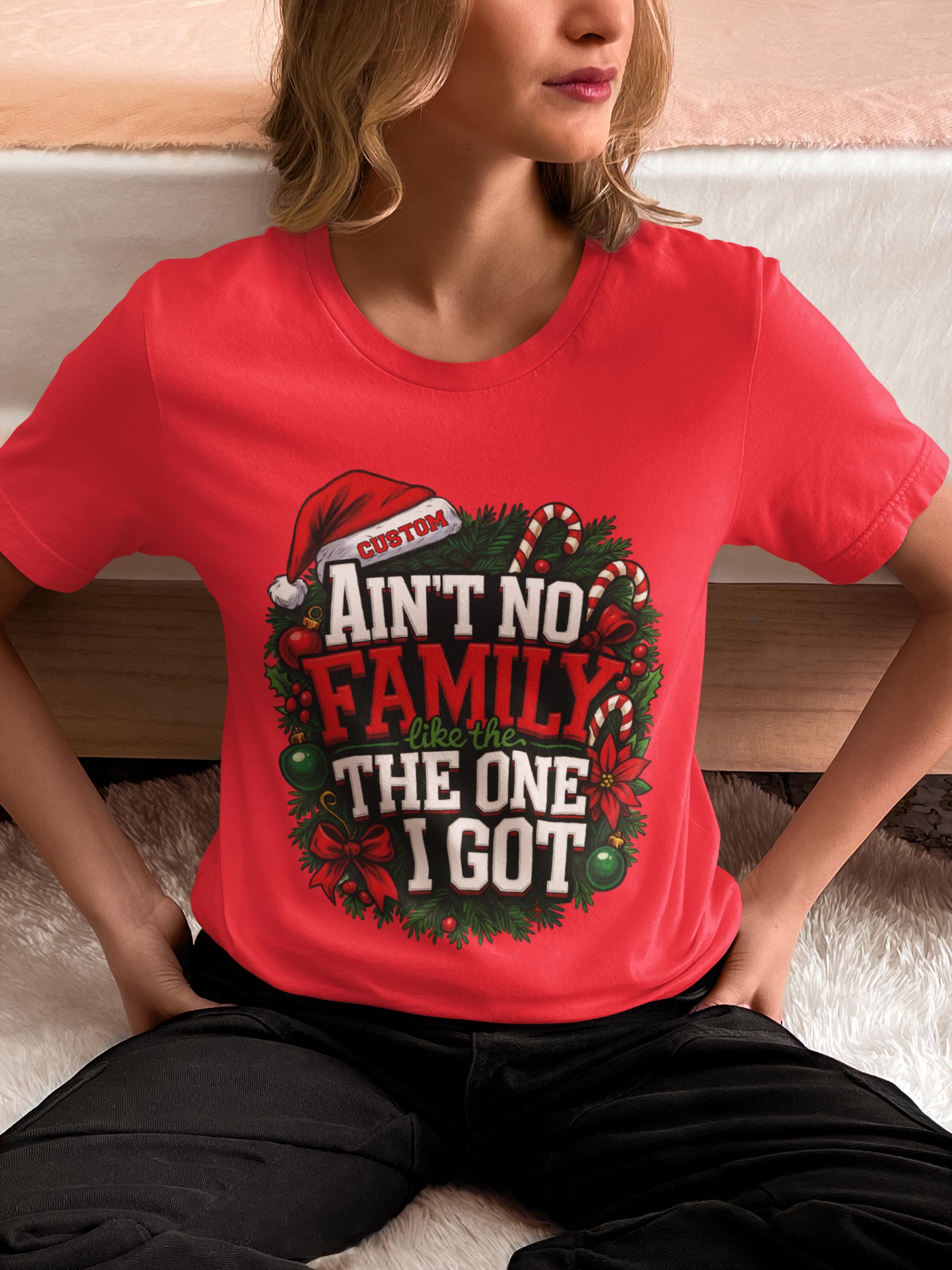 Ain’t No Family Like the One I Got DTF Transfer, Custom Christmas Ready ...