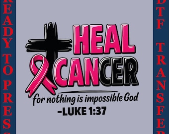Op de afbeelding: Een DTF (Direct to Film) transferontwerp met een marineblauwe rand. Het ontwerp toont de woorden "HEAL CANCER" in roze en zwart, een roze lint en een zwart kruis. De tekst "for nothing is impossible God - LUKE 1:37" is ook opgenomen.