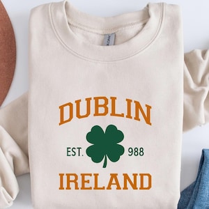 Dublin Ireland Sweatshirt, St. Patrick&#39;s Day Shirt, Shamrock T-Shirt, St. Patrick&#39;s Day Sweater, Lucky Irish T-Shirt, Dublin Heritage Hoodie
