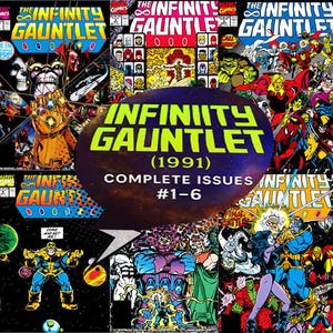 Op de afbeelding: Een collage van strips voor de serie "The Infinity Gauntlet". De covers bevatten levendige illustraties van superhelden en schurken, met de titel prominent weergegeven. Een centrale tekstballon luidt "INFINITY GAUNTLET (1991) COMPLETE ISSUES #1-6."