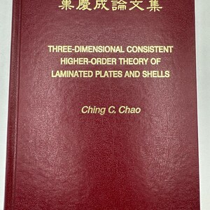 May include: A red hardcover book with gold lettering on the spine and front cover. The title is "Three-Dimensional Consistent Higher-Order Theory of Laminated Plates and Shells" by Ching C. Chao.