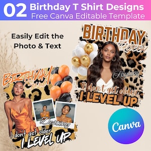 Op de afbeelding: Digitaal ontwerp voor verjaardags-T-shirts. Het ontwerp toont de woorden "Birthday Girl" en "Birthday Queen" met afbeeldingen van vrouwen, ballonnen en de zin "I don't get older, I level up". Het Canva-logo is ook aanwezig.