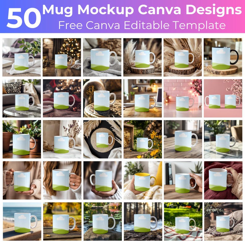 May include: 50 Canva mug mockup designs.  Free editable templates for creating custom mugs.  The designs feature a variety of backgrounds and settings, including a cozy living room, a rustic wooden table, a green grassy field, and a beach scene.  The mugs are white with a simple design of a green hill and a blue sky.