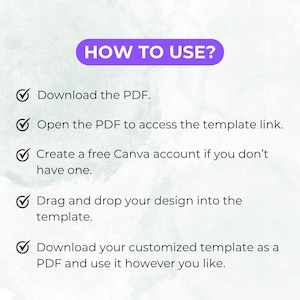 May include: A graphic with the text "HOW TO USE?" in a purple rectangle. Instructions include downloading a PDF, opening it to access a template link, creating a Canva account, dragging and dropping a design, and downloading the template.