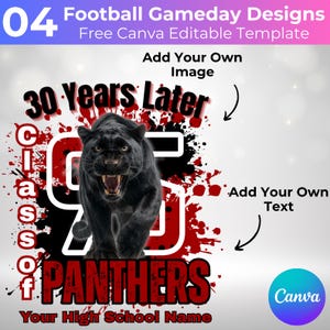 May include: A digital design template for football gameday, featuring a black panther graphic with the text "30 Years Later", "Class of 95", and "Panthers". The design includes editable text fields for customization.