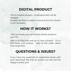 May include: Digital product information with instructions on how to access the file after purchase. The text explains that the product is a digital download and that all edits can be made in Canva without needing a Pro version. It also includes information on how to contact the seller if there are any questions or issues.