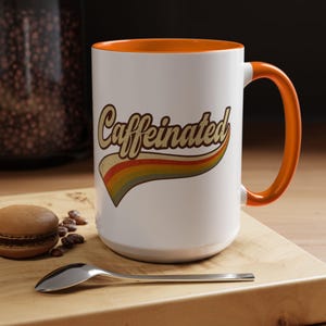 Caffeinated Coffee Mug - Vintage 15oz and 11oz Ceramic Cup - Funny Coffee Lover Gift
