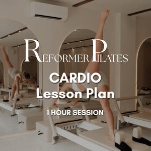 Puede incluir: Una mujer realiza un ejercicio de Pilates cardio en una máquina reformadora. El texto de la imagen dice "Reformer Pilates Cardio Lesson Plan 1 Hour Session".