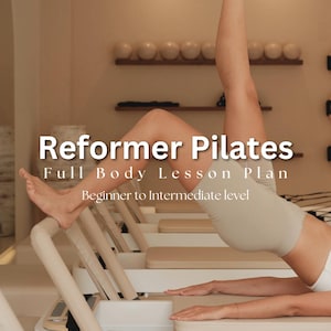 Reformer Pilates Full Body Lesson Plan, poziom średniozaawansowany, pobieranie pliku pdf, cyfrowy plan lekcji, właściciel pilates, sesja 1-godzinna, plany lekcji