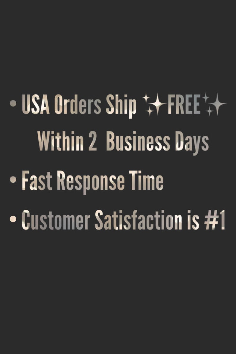 May include: Text on a black background that reads: &bull; USA Orders Ship FREE Within 2 Business Days &bull; Fast Response Time &bull; Customer Satisfaction is #1