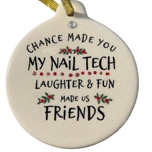 Chance Made You My Nail Tech Laughter & Fun Friends Porcelain 2025 Ornament Gift Boxed