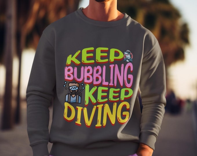 Personalizable Ocean Lover Crewneck Sweatshirt, Beach Day Apparel, Water Sports Gift, Keep Bubbling Keep Diving, Summer Vibes, Unisex Summer