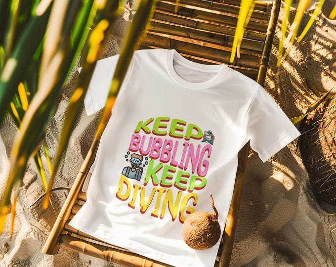 Keep Bubbling Keep Diving Graphic Tee, Unisex Summer Shirt, Beach Vibes T-Shirt, Fun Gift for Divers, Ocean Lovers Apparel