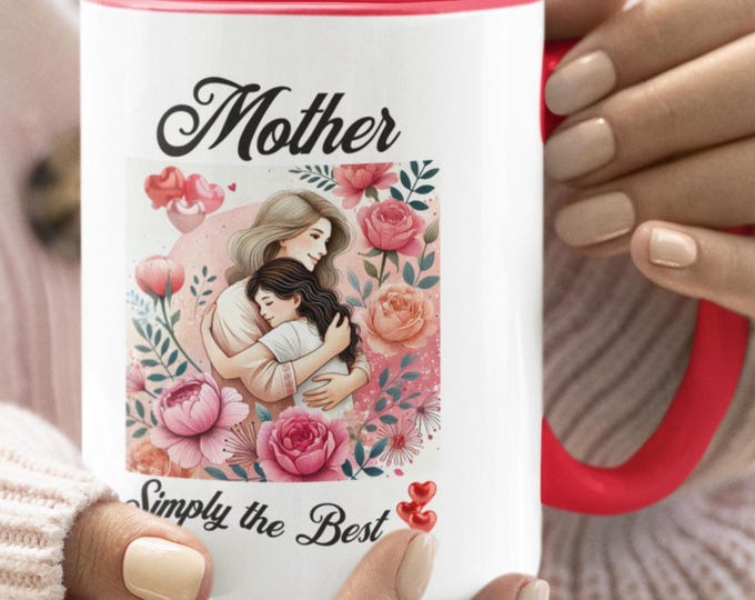 Coffee Mug, Mother's Coffee Mug, Best Mother, Simply the Best, Heart Flowers Mug, Mother's Day Gift, Tea Mug, Best Friend,  Mother Forever