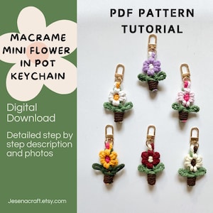 May include: A selection of macrame mini flower keychains in a range of colours, such as white, yellow, purple, and red. Each keychain features a flower design in a pot with a gold-coloured clasp. The image also includes the text "PDF Pattern Tutorial."
