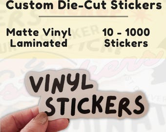 Custom Vinyl Stickers / Matte Vinyl Stickers / Die Cut Waterproof Stickers - Scratch Resistant, Custom Stickers, Personalized Stickers