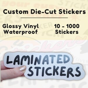 Custom Vinyl Stickers / Glossy Vinyl Stickers / Die Cut Waterproof Stickers - Scratch Resistant, Custom Stickers, Personalized Stickers