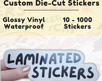 Custom Vinyl Stickers / Glossy Vinyl Stickers / Die Cut Waterproof Stickers - Scratch Resistant, Custom Stickers, Personalized Stickers