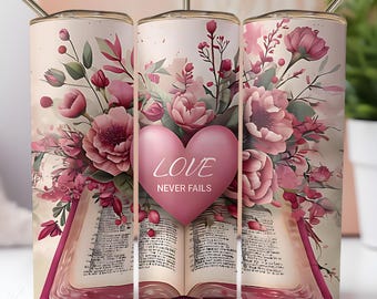 Christian Inspirational Love Never Fails 20 oz Skinny Tumbler Wrap Sublimation Design PNG Instant Digital Download