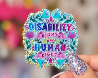 Disability Rights are Human Rights Holographic Sticker - Crafted in Chaos - Disabled - Spoonie - Chronic Illness