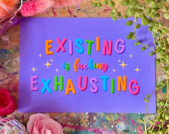 Existing is Exhausting - A6 Postcard Print - Crafted in Chaos - Disability - Chronic Illness - Spoonie