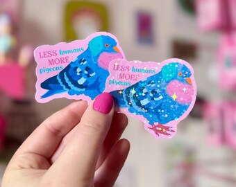 Less Humans, More Pigeons Holographic Sticker - Crafted in Chaos - Pigeon - Cute Bird