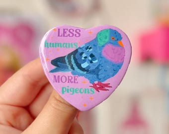 Less Humans, More Pigeons Badge - Crafted in Chaos - Pigeon - Cute - Bird Badge