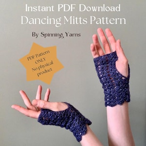 May include: A pair of purple crochet fingerless mitts with a lacy pattern. The image includes the text "Instant PDF Download Dancing Mitts Pattern By Spinning Yarns PDF Pattern ONLY No physical product".
