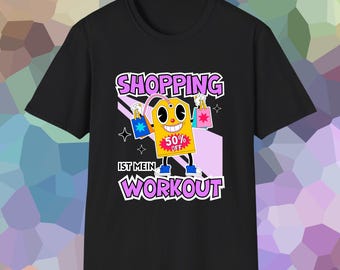 Shopping is my workout Unisex T-Shirt, Gift Birthday Training, Humorous Shirt, Fashionista T-Shirt, Shopping Addict, Girls