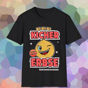 Kichererbse Unisex T-Shirt, Lustiger Freund Shirt, Witziges Geschenk, Funny Sarcastic Tee, Lachender Mensch, Exchange Shirt