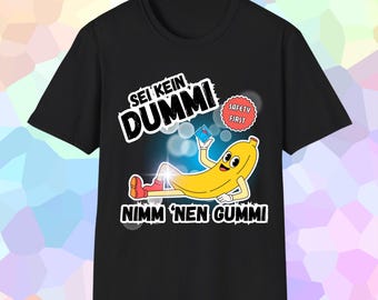 Don't be a dummy, use a condom. Funny Unisex Softstyle T-Shirt - Gag Gift, Safer Sex, Birthdays, Festivals, Concerts, Humorous Tee