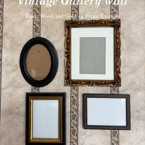 May include: A display of four vintage picture frames in various shapes and styles. The frames are black, gold, and wood, with white matting. The text "Vintage Gallery Wall" is displayed above the frames.