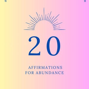 Peut inclure: Un fond dégradé rose et jaune avec un motif de soleil bleu et le nombre 20 en texte bleu. Le texte "Affirmations pour l'abondance" est sous le nombre.