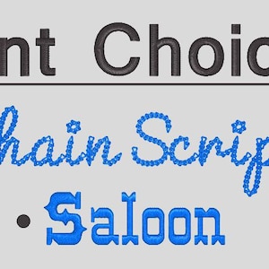 May include: A digital display titled Font Choices featuring two embroidery style options. The first is Chain Script in blue, rendered with a linked chain appearance. The second is Saloon in blue, featuring a blocky, western-inspired typeface.