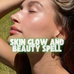 Skin Glow and Beauty Spell – Enhance Your Natural Radiance, Attract Admiration and Shine With Confidence – Powerful Custom Casting by Expert