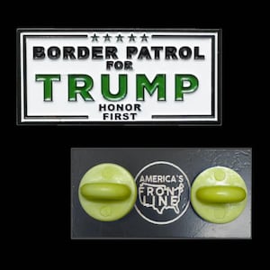 Border Patrol for Trump President Trump Make America Great Again MAGA Honor First