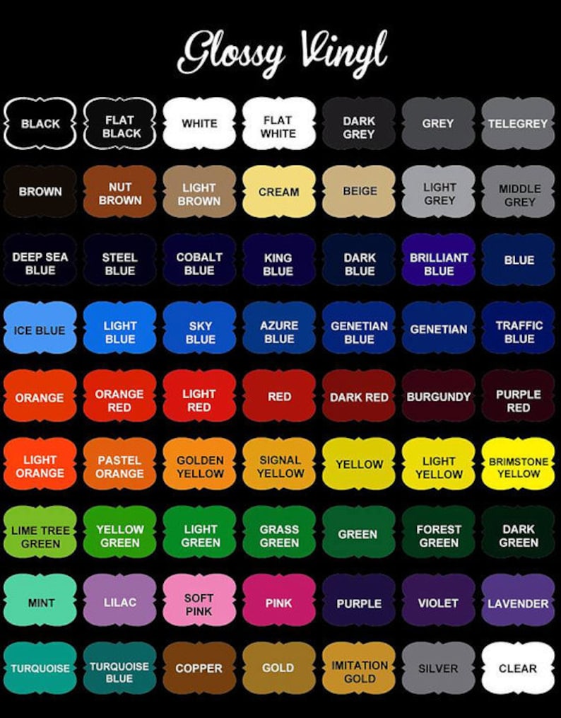 May include: A color chart of glossy vinyl options, featuring a wide array of colors. The chart includes shades like black, white, grey, brown, blue, orange, red, yellow, green, pink, purple, and more. The text "Glossy Vinyl" is at the top.
