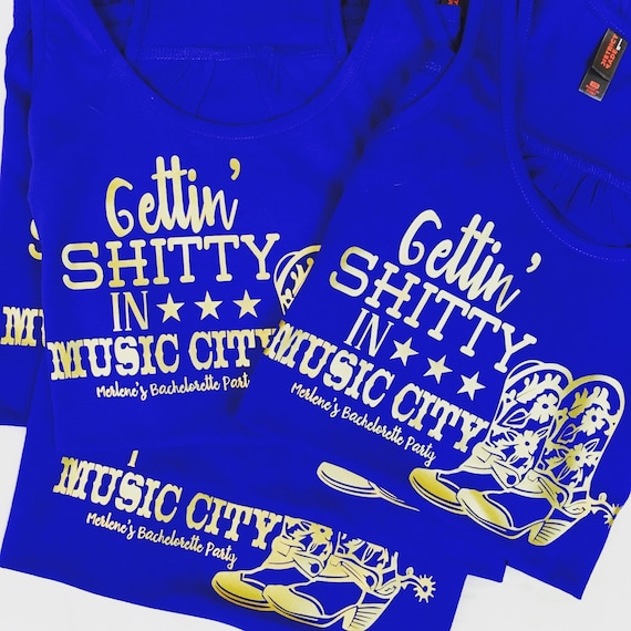 Bachelorette Party Gettin Shitty in Music City Nashville Bridal Party Tanks Last Ride Bride Shirt Country cowboy boots plus size XS-4X avail