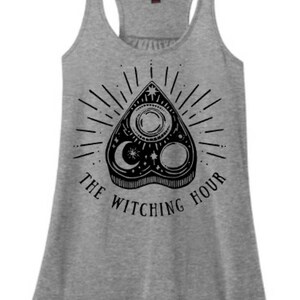 May include: Gray tank top with a black graphic of a Ouija board planchette with the text "The Witching Hour".